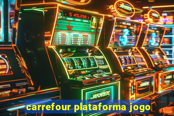 carrefour plataforma jogo